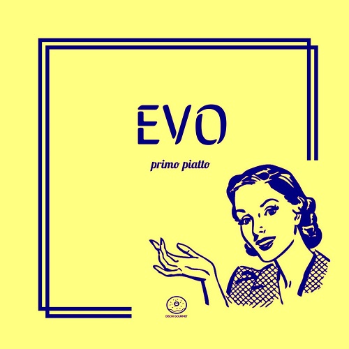 EVO - Extra Virgin Oil EVO - Extra Virgin Oil