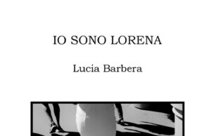 In libreria Io sono Lorena il secondo romanzo di Lucia Barbera Lucia Barbera
